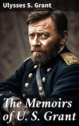 E-Book (epub) The Memoirs of U. S. Grant von Ulysses S. Grant