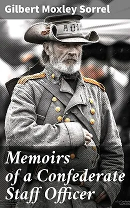 E-Book (epub) Memoirs of a Confederate Staff Officer von Gilbert Moxley Sorrel