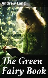 eBook (epub) The Green Fairy Book de Andrew Lang