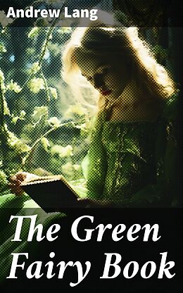 eBook (epub) The Green Fairy Book de Andrew Lang