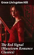 E-Book (epub) The Red Signal (Musaicum Romance Classics) von Grace Livingston Hill