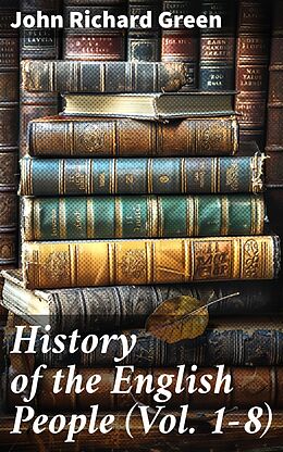 eBook (epub) History of the English People (Vol. 1-8) de John Richard Green