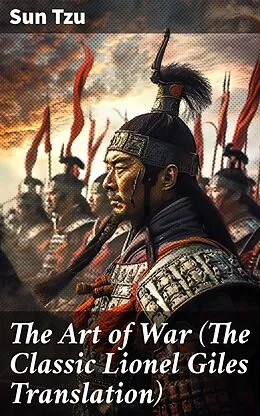 E-Book (epub) The Art of War (The Classic Lionel Giles Translation) von Sun Tzu