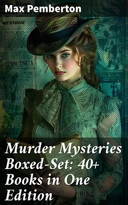 E-Book (epub) Murder Mysteries Boxed-Set: 40+ Books in One Edition von Max Pemberton