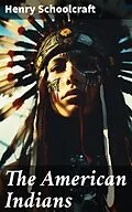 E-Book (epub) The American Indians von Henry Schoolcraft