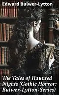 E-Book (epub) The Tales of Haunted Nights (Gothic Horror: Bulwer-Lytton-Series) von Edward Bulwer-Lytton
