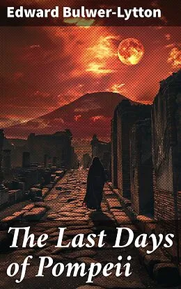 E-Book (epub) The Last Days of Pompeii von Edward Bulwer-Lytton
