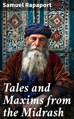 eBook (epub) Tales and Maxims from the Midrash de Samuel Rapaport