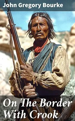 E-Book (epub) On The Border With Crook von John Gregory Bourke