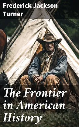 E-Book (epub) The Frontier in American History von Frederick Jackson Turner