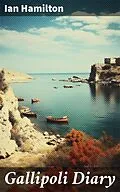 E-Book (epub) Gallipoli Diary von Ian Hamilton