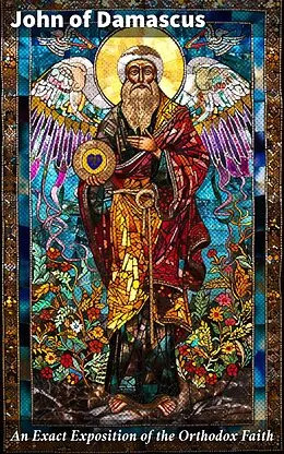 E-Book (epub) An Exact Exposition of the Orthodox Faith von John of Damascus