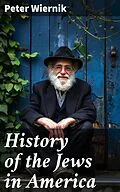 E-Book (epub) History of the Jews in America von Peter Wiernik