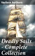 E-Book (epub) Deadly Sails - Complete Collection von Jules Verne, Charles Dickens, Robert Louis Stevenson