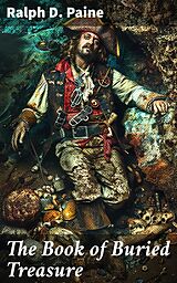 eBook (epub) The Book of Buried Treasure de Ralph D. Paine