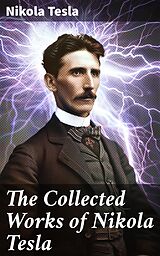 eBook (epub) The Collected Works of Nikola Tesla de Nikola Tesla