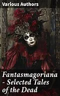 E-Book (epub) Fantasmagoriana - Selected Tales of the Dead von Johann Karl August Musäus, Johann August Apel, Friedrich August Schulze