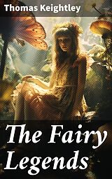 eBook (epub) The Fairy Legends de Thomas Keightley