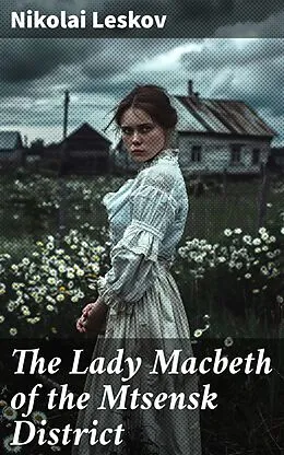 E-Book (epub) The Lady Macbeth of the Mtsensk District von Nikolai Leskov