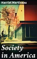 E-Book (epub) Society in America von Harriet Martineau