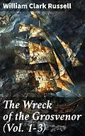 E-Book (epub) The Wreck of the Grosvenor (Vol. 1-3) von William Clark Russell