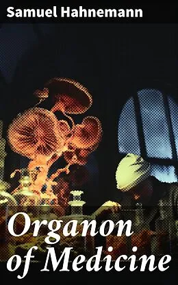 E-Book (epub) Organon of Medicine von Samuel Hahnemann