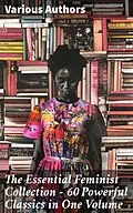 E-Book (epub) The Essential Feminist Collection - 60 Powerful Classics in One Volume von Henrik Ibsen, Charlotte Brontë, Marietta Holley
