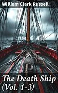 E-Book (epub) The Death Ship (Vol. 1-3) von William Clark Russell