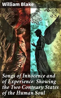 E-Book (epub) Songs of Innocence and of Experience: Showing the Two Contrary States of the Human Soul von William Blake