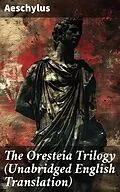 E-Book (epub) The Oresteia Trilogy (Unabridged English Translation) von Aeschylus