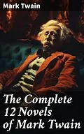 E-Book (epub) The Complete 12 Novels of Mark Twain von Mark Twain