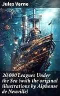 E-Book (epub) 20,000 Leagues Under the Sea (with the original illustrations by Alphonse de Neuville) von Jules Verne
