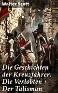 E-Book (epub) Die Geschichten der Kreuzfahrer: Die Verlobten + Der Talisman von Walter Scott