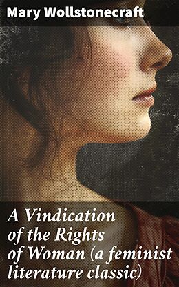 eBook (epub) A Vindication of the Rights of Woman (a feminist literature classic) de Mary Wollstonecraft