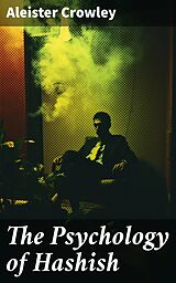 E-Book (epub) The Psychology of Hashish von Aleister Crowley