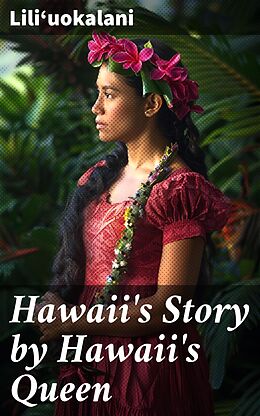 eBook (epub) Hawaii's Story by Hawaii's Queen de Lili?uokalani