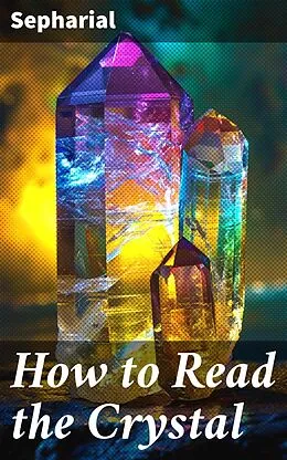 E-Book (epub) How to Read the Crystal von Sepharial