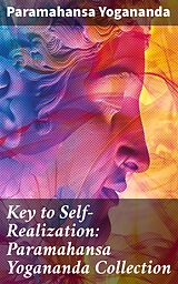 eBook (epub) Key to Self-Realization: Paramahansa Yogananda Collection de Paramahansa Yogananda