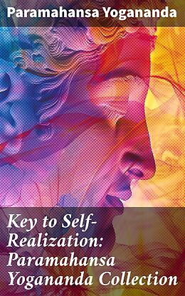 eBook (epub) Key to Self-Realization: Paramahansa Yogananda Collection de Paramahansa Yogananda