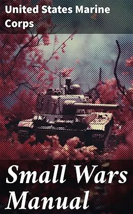 E-Book (epub) Small Wars Manual von United States Marine Corps