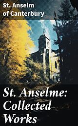 eBook (epub) St. Anselme: Collected Works de St. Anselm of Canterbury