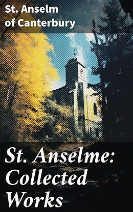 eBook (epub) St. Anselme: Collected Works de St. Anselm of Canterbury