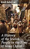 E-Book (epub) A History of the Jewish People in the Time of Jesus Christ von Emil Schürer
