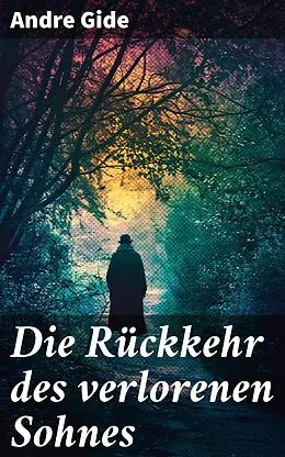 E-Book (epub) Die Rückkehr des verlorenen Sohnes von Andre Gide