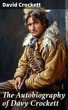 E-Book (epub) The Autobiography of Davy Crockett von David Crockett