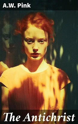 E-Book (epub) The Antichrist von A.W. Pink