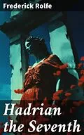 E-Book (epub) Hadrian the Seventh von Frederick Rolfe