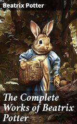 eBook (epub) The Complete Works of Beatrix Potter de Beatrix Potter