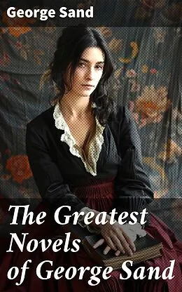 E-Book (epub) The Greatest Novels of George Sand von George Sand