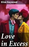 E-Book (epub) Love in Excess von Eliza Haywood